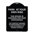 Signmission Park at Your Own Risk This Space Is Provided for Your Convenience the Company Assumes, BW-1824-23486 A-DES-BW-1824-23486